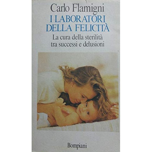 Book - The laboratories of happiness. The treatment of sterility - Flamigni, Carlo