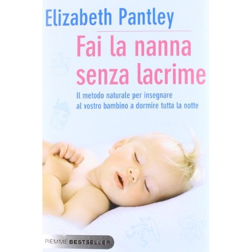 Libro - Fai la nanna senza lacrime Il metodo na - Pantley, Elizabeth