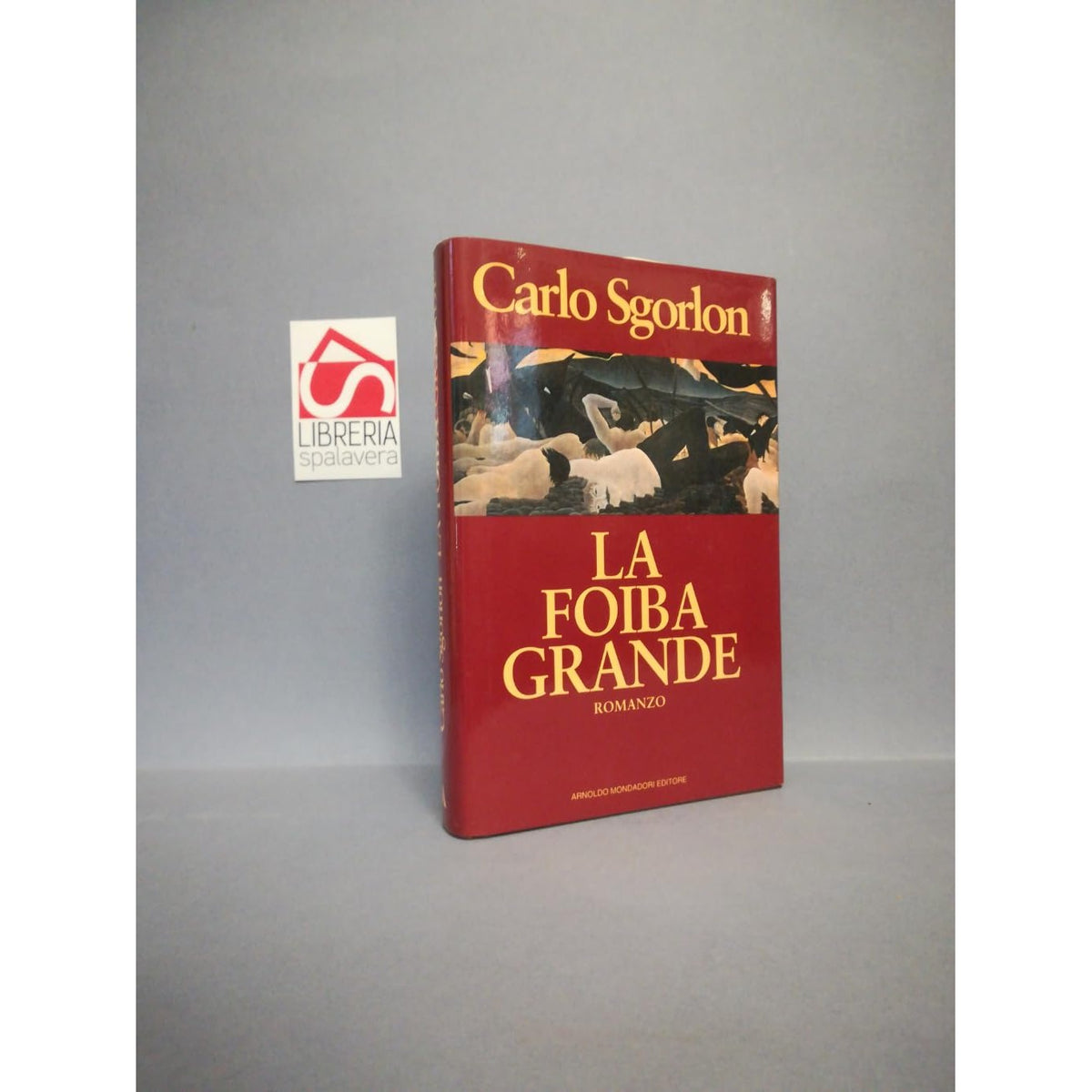 Libro - La foiba grande Romanzo Prima edizione - Carlo, Sgorlon