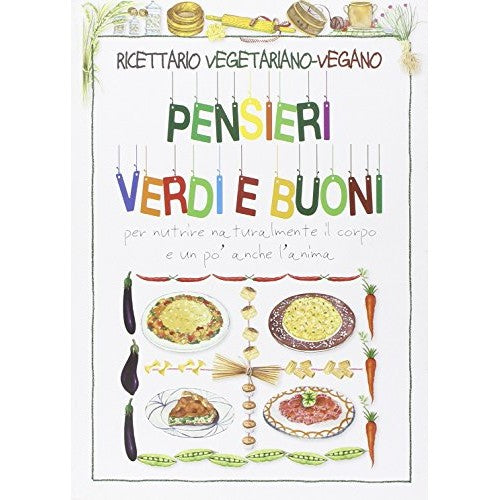 Libro - Ricettario vegetariano-vegano Pensieri belli  - Autori, Vari
