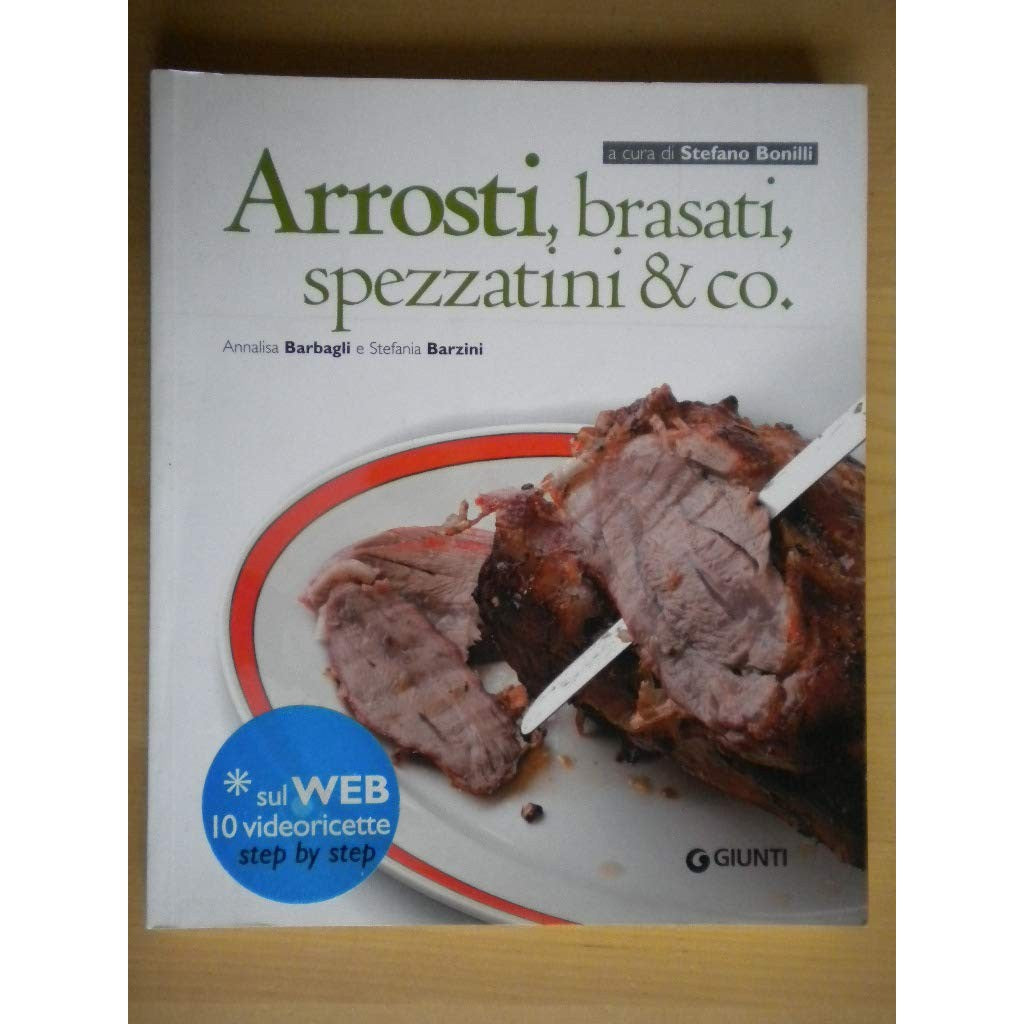 Libro - Arrosti, Brasati, Spezzatini & Co - Barbagli, Annalisa^Barz