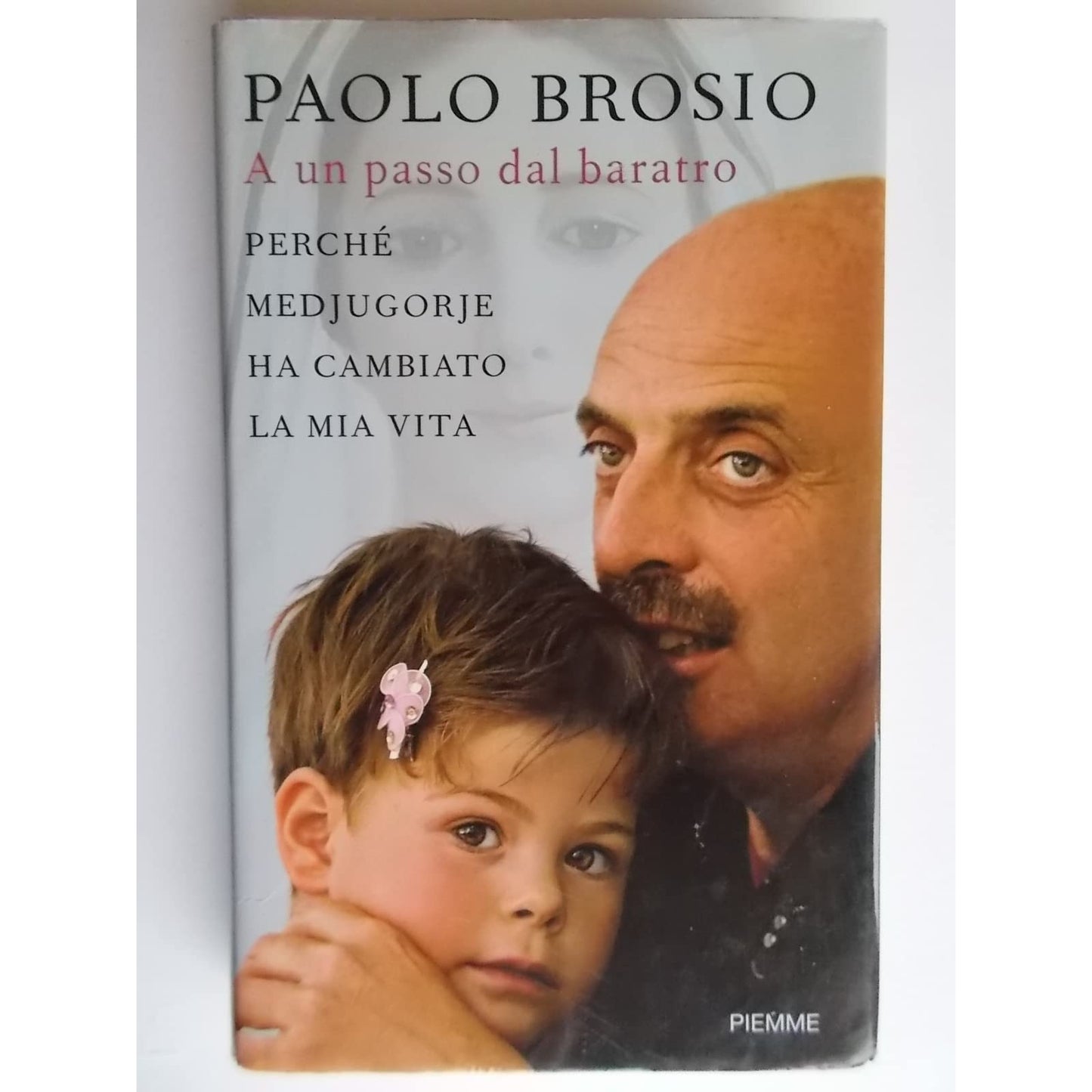 Libro - A un passo dal baratro Perché Medjugorje ha  - Brosio, Paolo