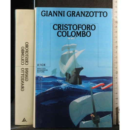 Libro - Cristoforo Colombo - GRANZOTTO, Gianni