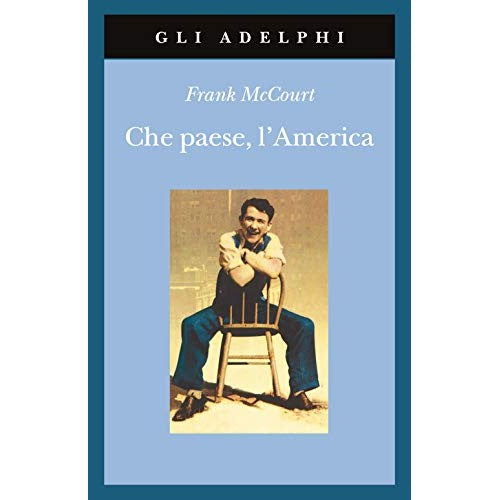 Libro - Che paese, l'America - McCourt, Frank