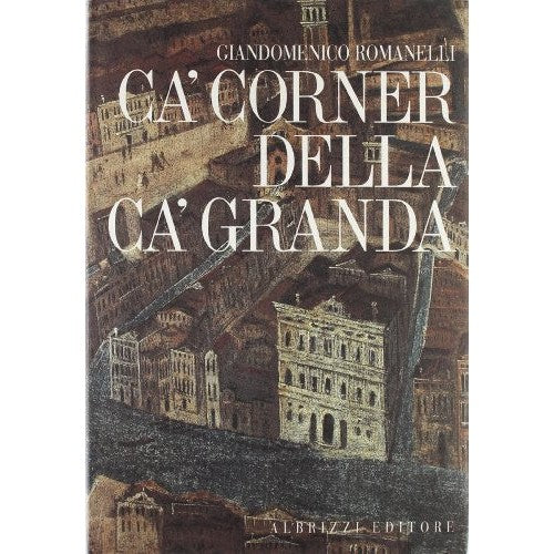 Libro - Ca' Corner della Ca' Granda Archit - Romanelli, Giandomenico