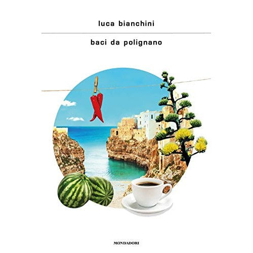 Libro - Baci da Polignano - Bianchini, Luca