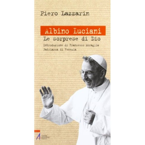 Libro - Albino Luciani Le sorprese di Dio - Lazzarin, Piero