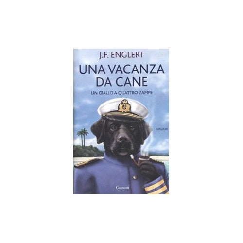 Book - A dog's holiday. A four-legged whodunit - Englert, JF