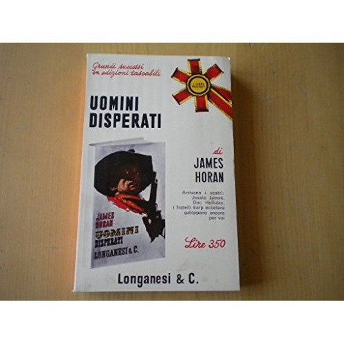 Book - Desperate men history of the first bandits of america - James Horan Trad by Gilberto Forti