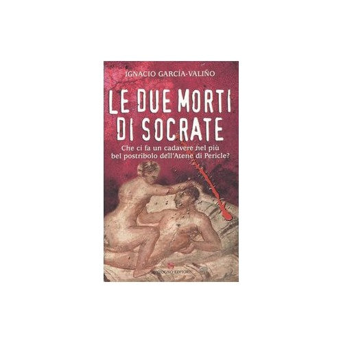 Libro - Le due morti di Socrate - García-Valiño, Ignacio
