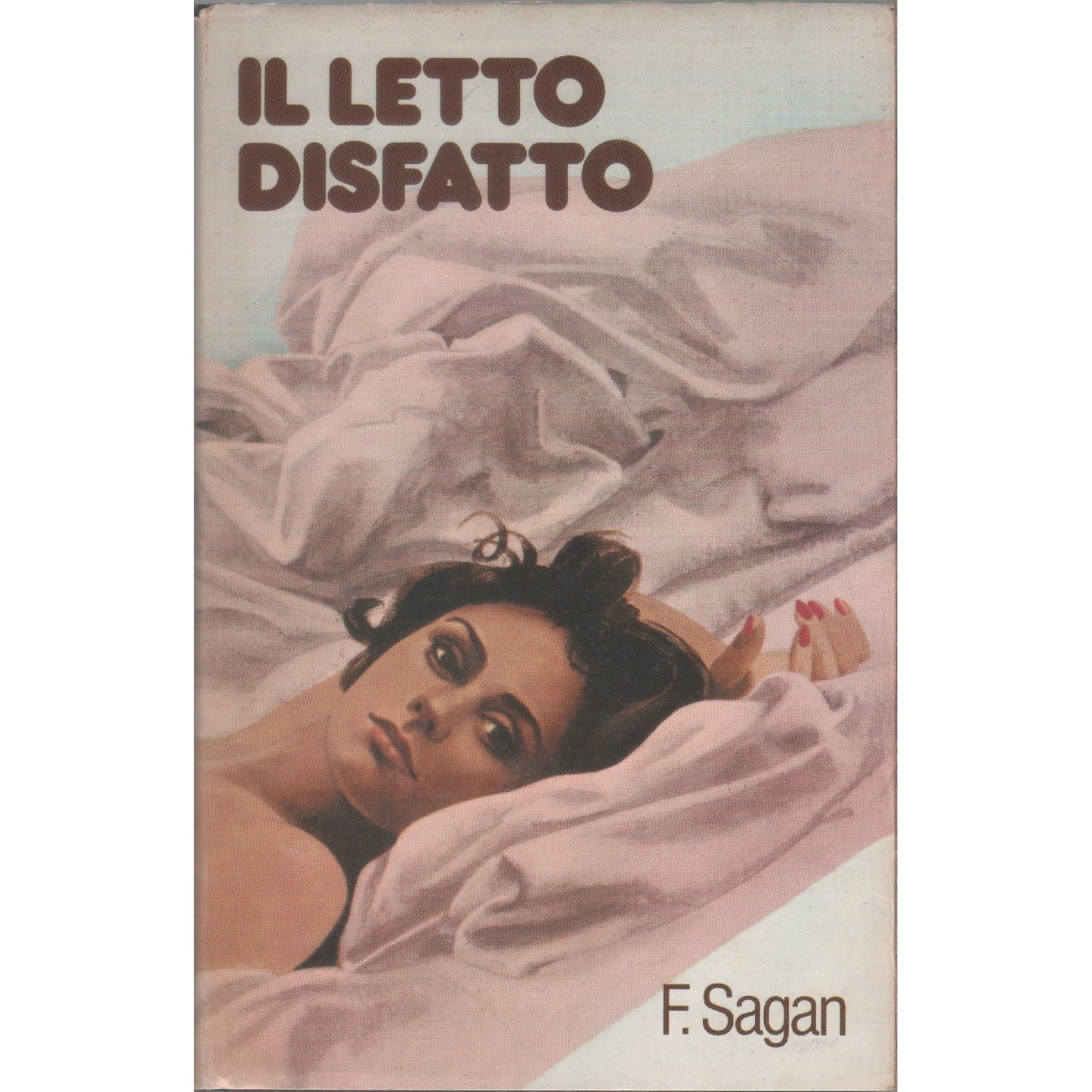 Libro - F Sagan: Il letto disfatto ed CdE A28