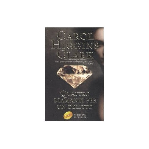 Libro - Quattro diamanti per un delitto - Higgins Clark, Carol