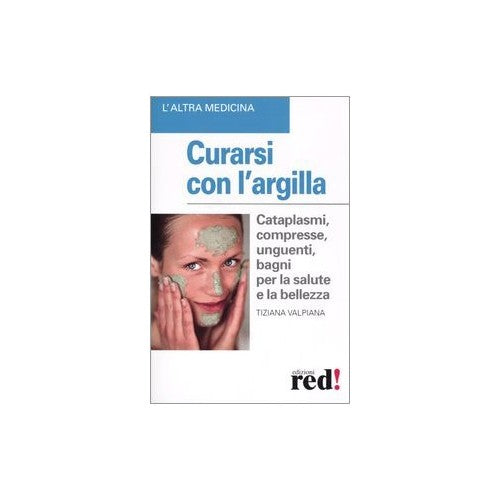 Libro - Curarsi con l'argilla - Valpiana, Tiziana