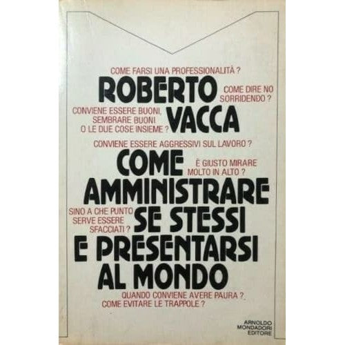 Libro - Come amministrare se stessi e presentarsi a - Roberto, Vacca