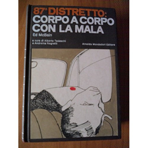 Libro - 87 distretto: corpo a corpo con la mala - mcbain, ed