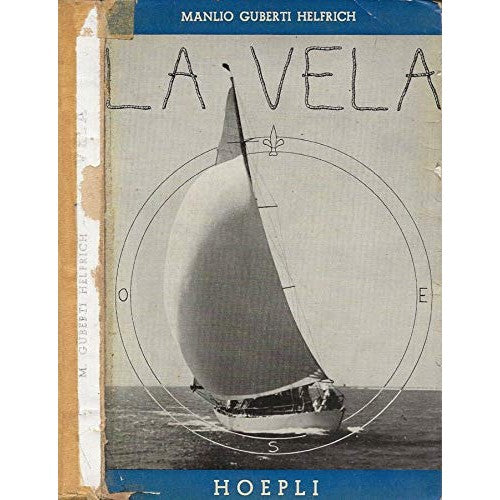 Libro - La Vela Che Cos'È, Come È Fatto,  - Manlio, Guberti Helfrich