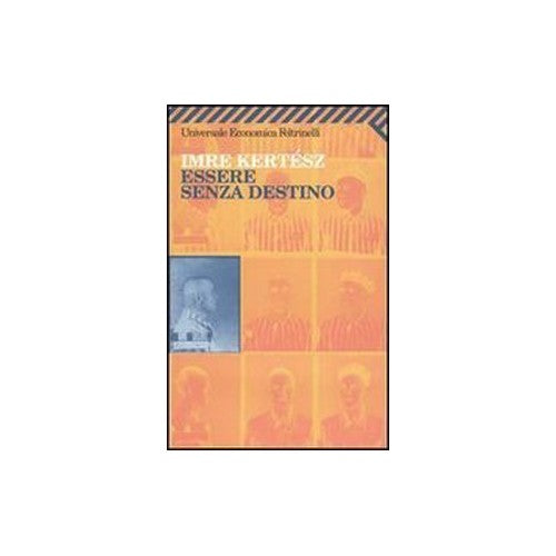 Libro - Essere senza destino - Kertész, Imre