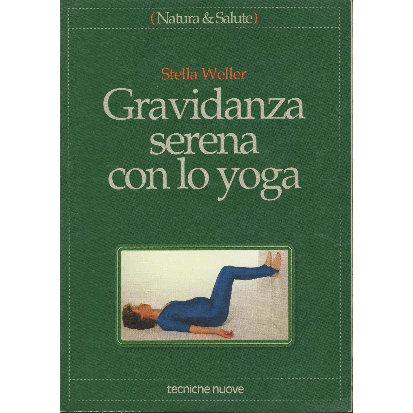 Libro - Gravidanza serena con lo yoga - Weller, Stella