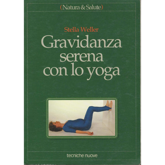 Libro - Gravidanza serena con lo yoga - Weller, Stella