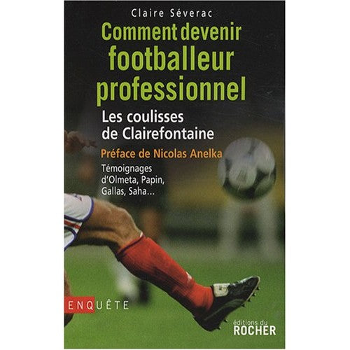 Book - Comment devenir footballeur professionnel : Les coul - Claire Séverac