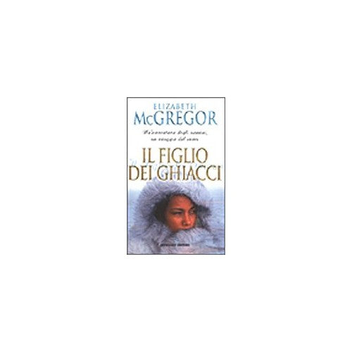 Libro - Il figlio dei ghiacci - McGregor, Elizabeth