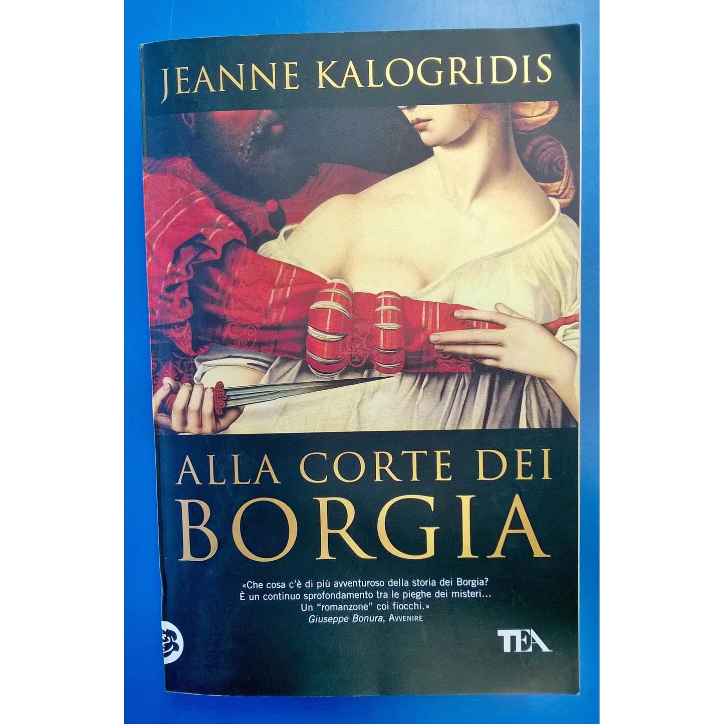 Libro - Alla corte dei Borgia - Kalogridis, Jeanne