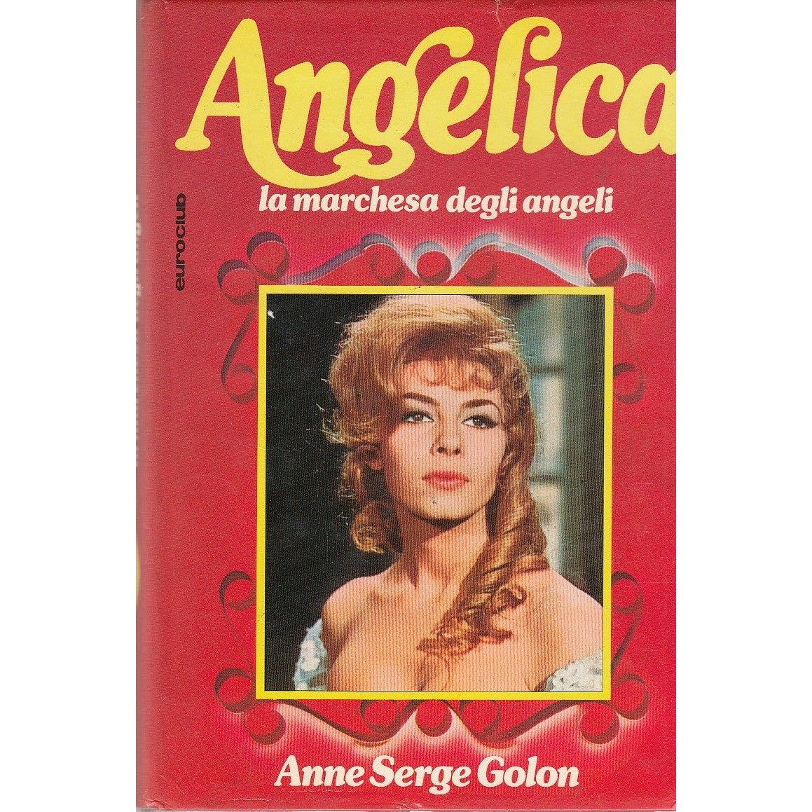 Libro - L- ANGELICA MARCHESA DEGLI ANGELI - GOLON - EUROCLUB -- 1a E
