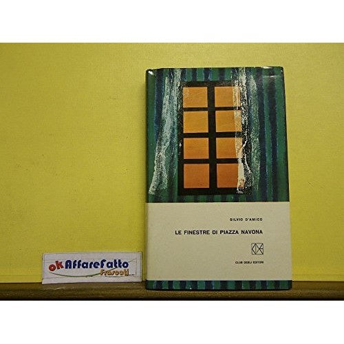 Libro - LE FINESTRE DI PIAZZA NAVONA - SILVIO D'AMICO - Vedi, descri