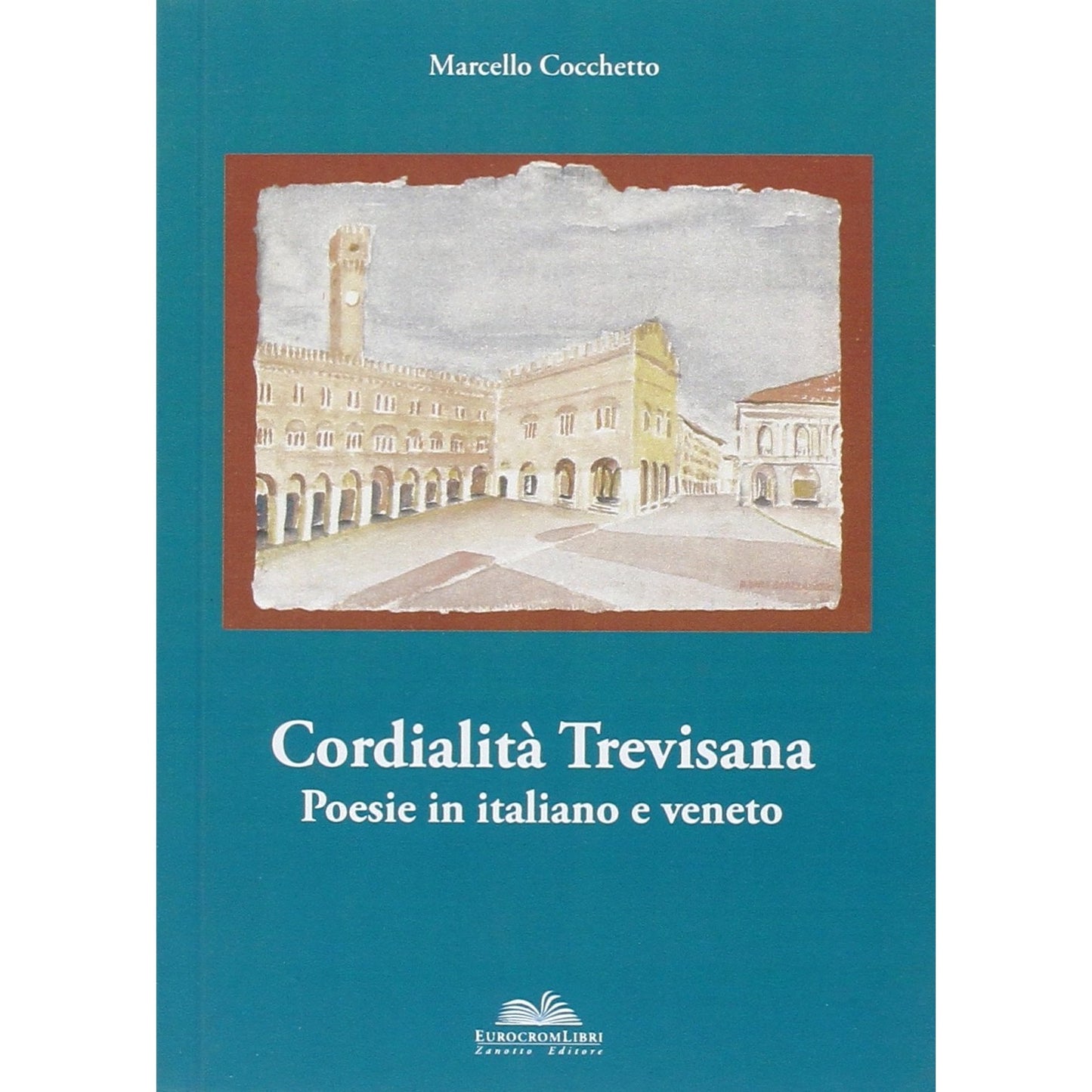 Libro - Cordialità trevisana - Cocchetto, Marcello