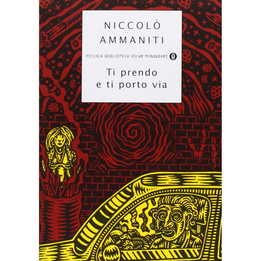 Libro - Ti prendo e ti porto via - Ammaniti, Niccolò