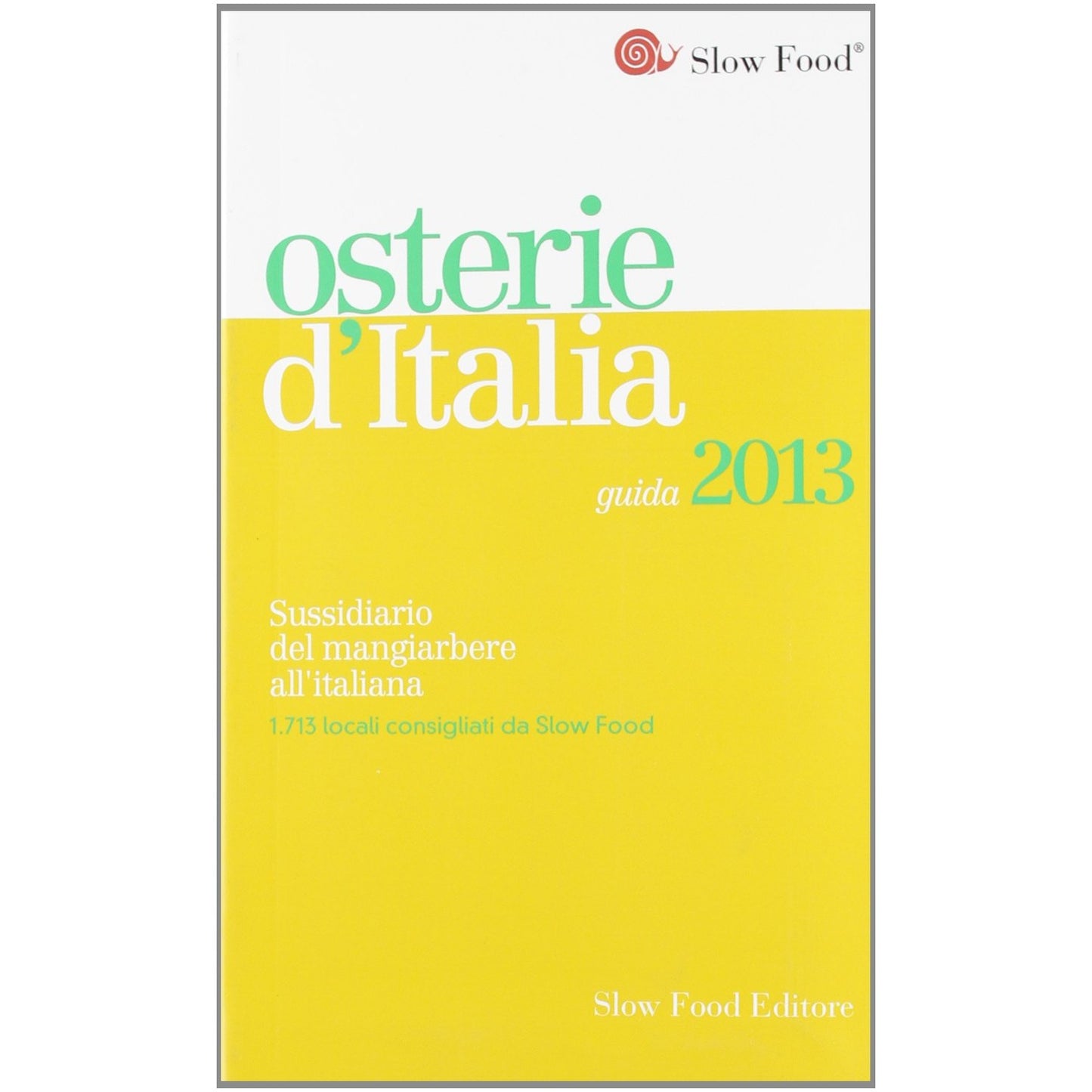 Libro - Osterie d'Italia 2013 Sussidiario del mangiarbere all'italia