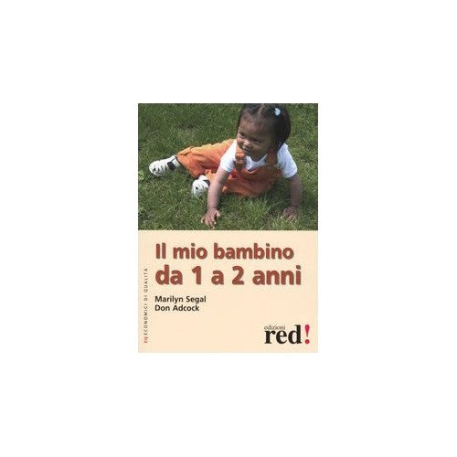 Libro - Il mio bambino da 1 a 2 anni Ediz illustrat - Segal, Marilyn