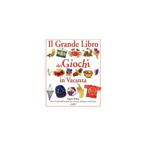 Book - The big book of holiday games. Ed. illustrata - Wilkes, Angela