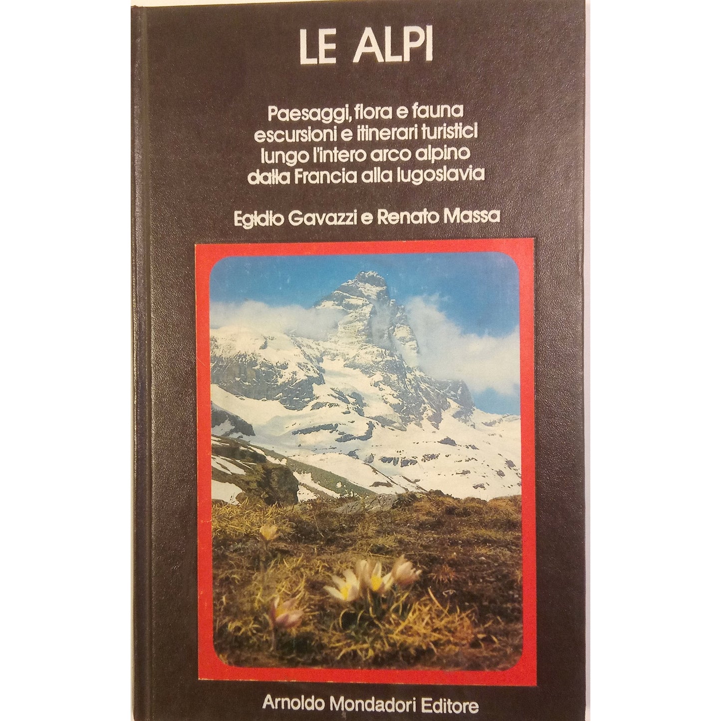 Libro - LE ALPI - Paesaggi, flora e - GAVAZZI, Egidio - MASSA Renato
