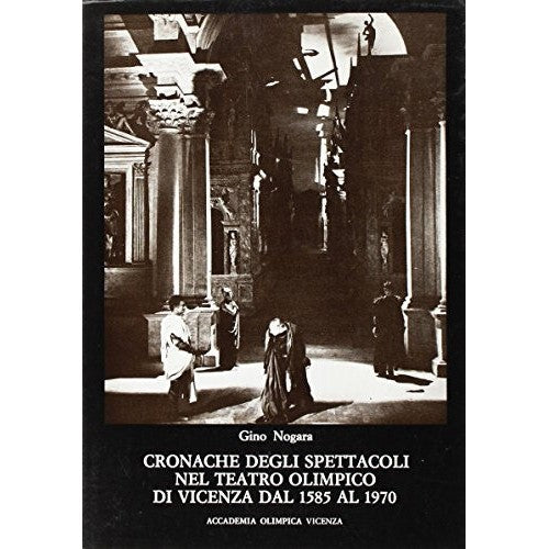 Book - Chronicles of the performances in the Olympic Theater of Vic - Nogara, Gino