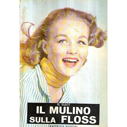 Book - The mill on the floss George Eliot Ed. Boschi 1959