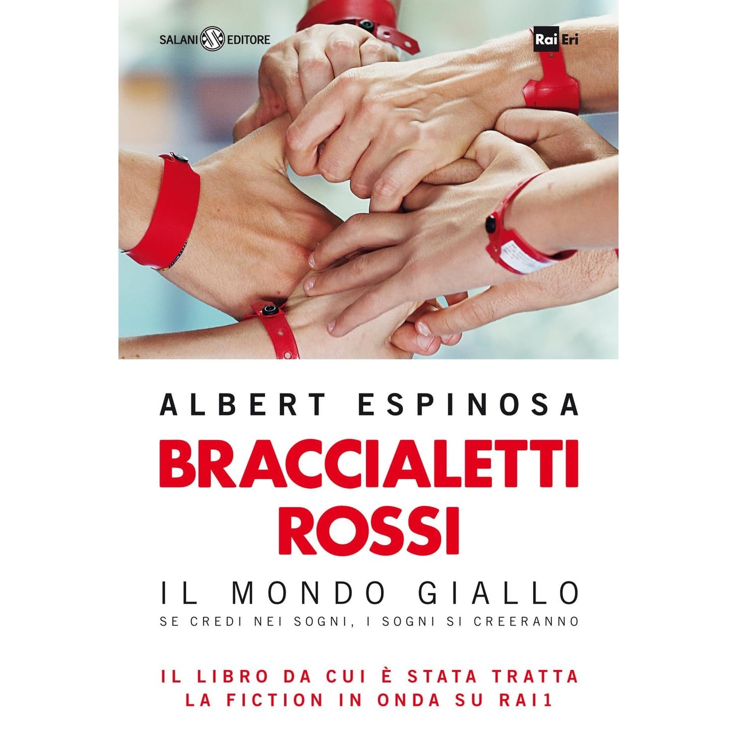 Libro - Braccialetti rossi Il mondo giallo Se cre - Espinosa, Albert