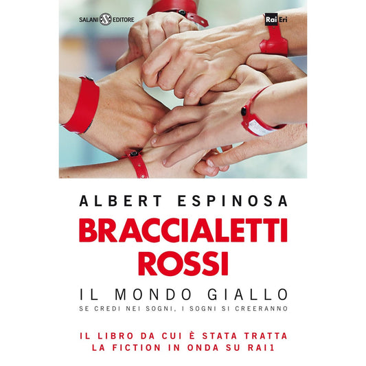 Libro - Braccialetti rossi Il mondo giallo Se cre - Espinosa, Albert