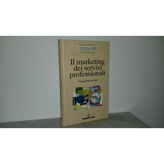 Libro - Il marketing dei servizi professionali - Forsyth, Patrick