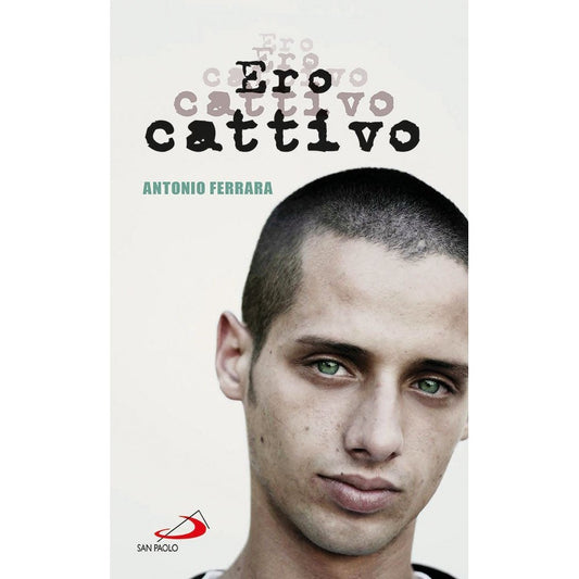 Libro - Ero cattivo - Ferrara, Antonio