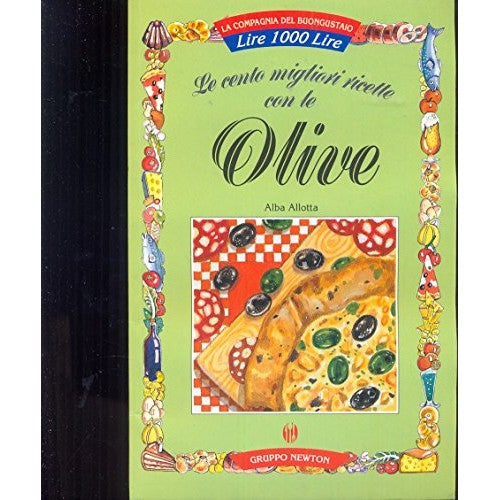 Libro - Le cento migliori ricette con le olive - Allotta, Alba