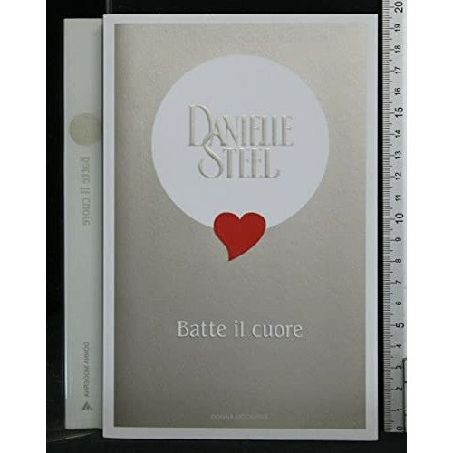 Libro - Batte il cuore - Danielle, Steel