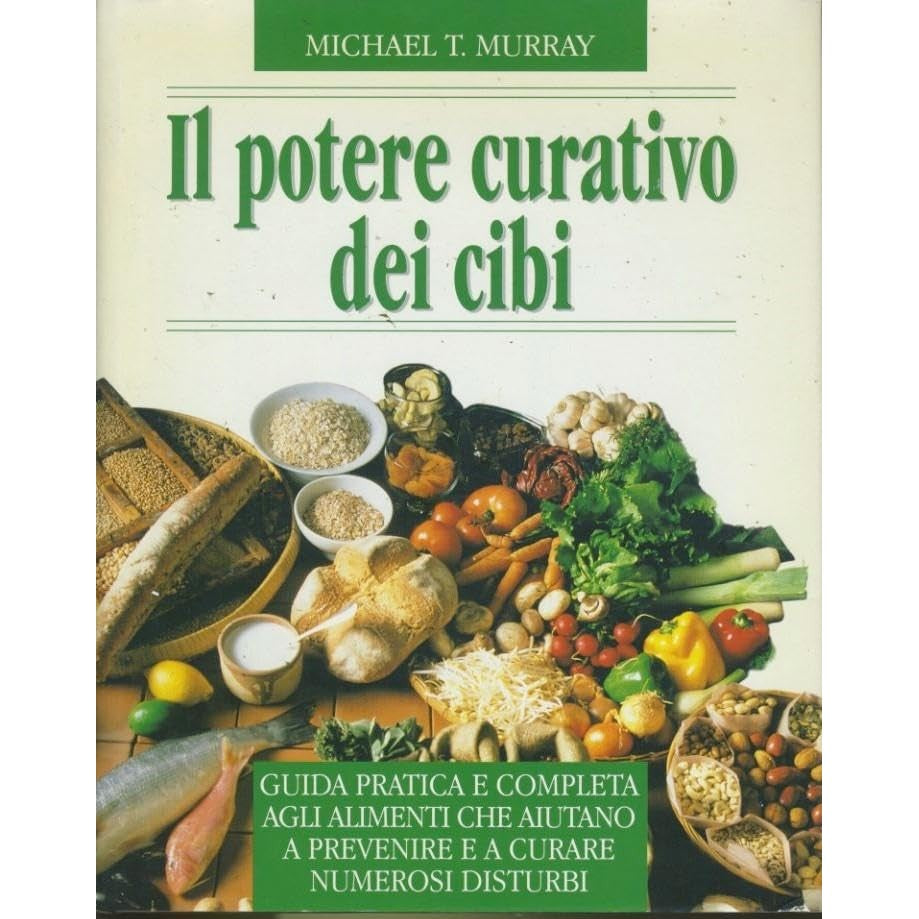 Libro - Il potere curativo dei cibi - Michael T Murray