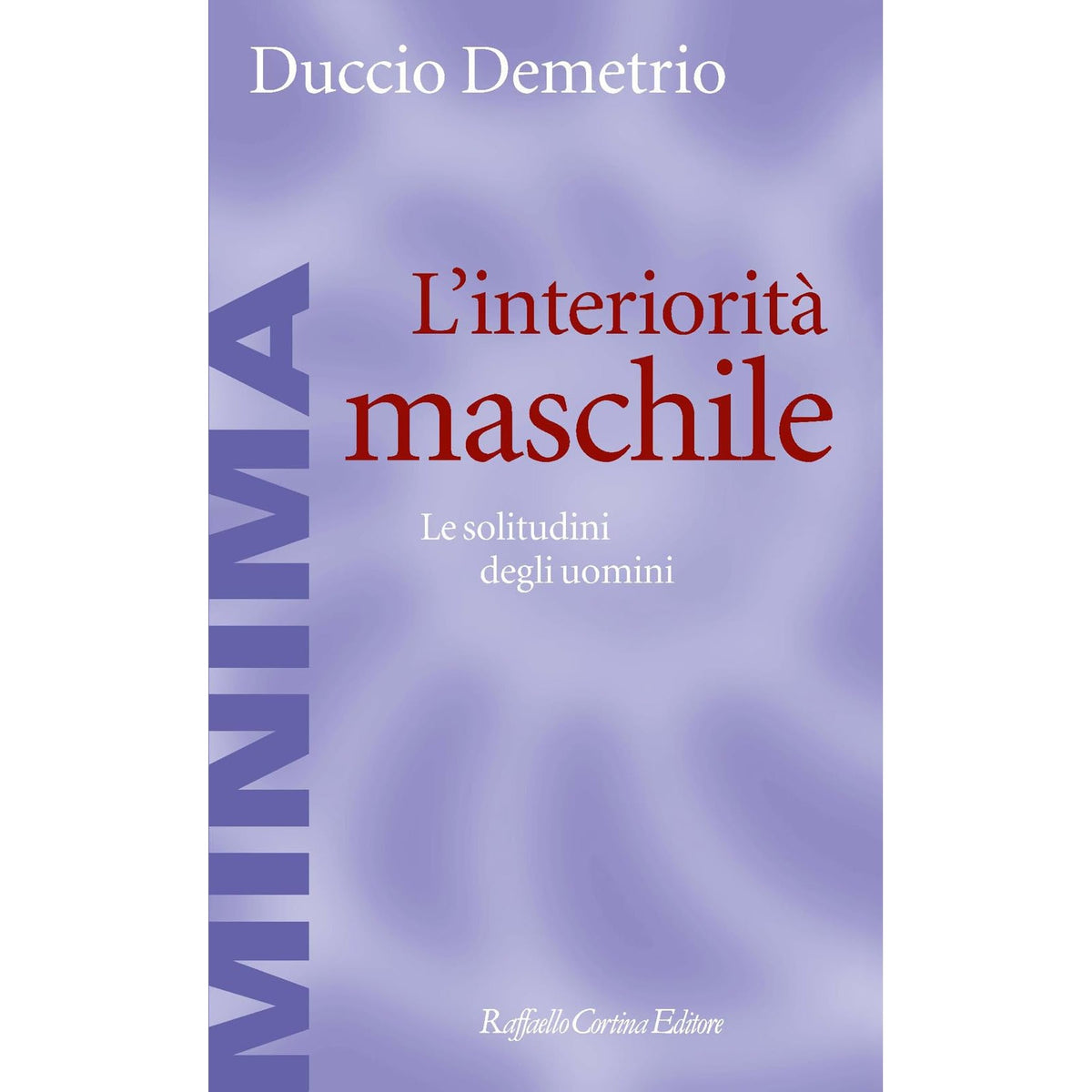 Libro - L'interiorità maschile Le solitudini degli uomini - Demetrio