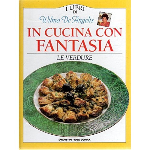 Libro - In cucina con fantasia Le Verdure - Wilma De Angelis