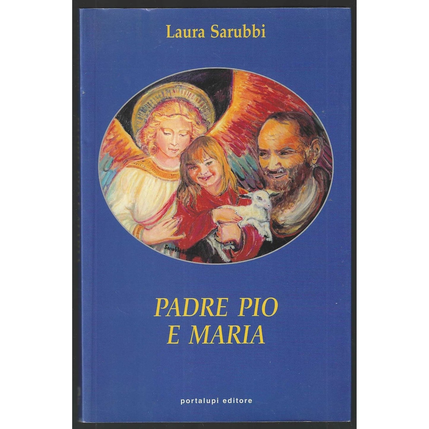 Libro - Padre pio e Maria - Sarubbi, Laura