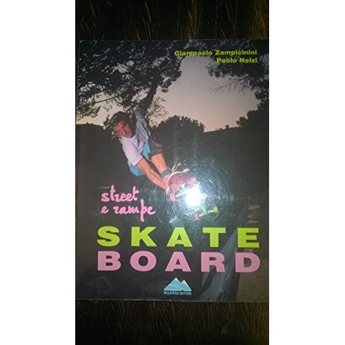 Book - SKATEBOARD street and ramps - ZAMPICININI NELZI