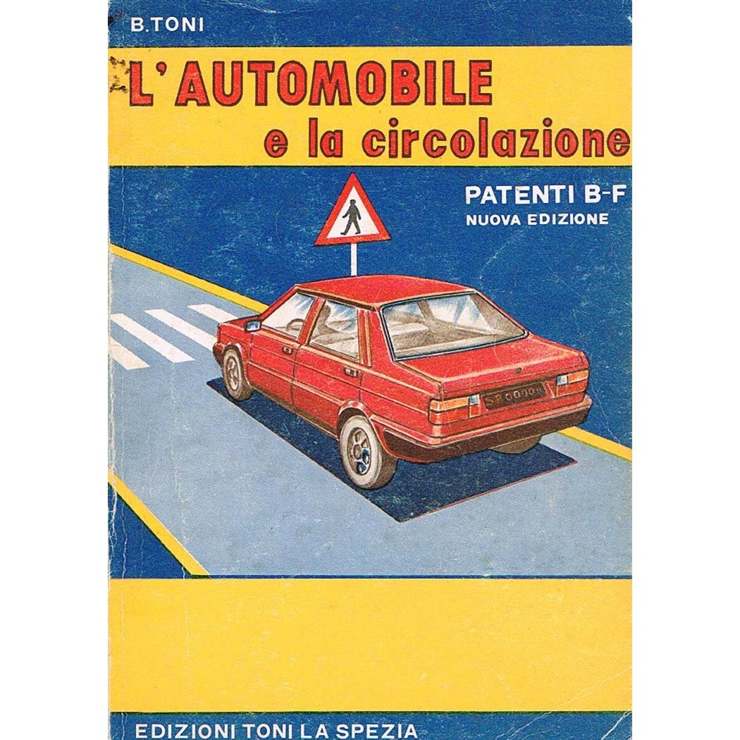 Libro - L'automobile e la circolazione patenti b-f - B Toni