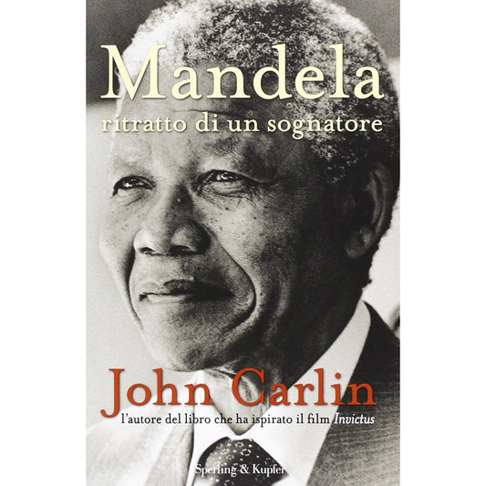 Libro - Mandela Ritratto di un sognatore - Carlin, John