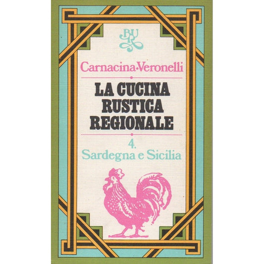 Libro - La cucina rustica regionale 1 Itali - Carnacina, - Veronelli